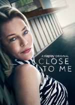 Watch Close to Me Sockshare