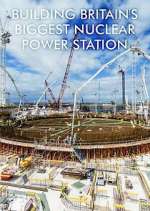 Watch Building Britain's Biggest Nuclear Power Station Sockshare