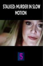 Watch Stalked: Murder in Slow Motion Sockshare