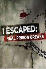 Watch I Escaped: Real Prison Breaks Sockshare