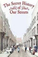 Watch The Secret History of Our Streets Sockshare