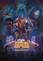 Watch My Dad the Bounty Hunter Sockshare