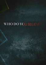 Watch Who Do You Believe? Sockshare