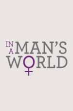 Watch In a Man\'s World Sockshare