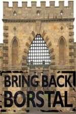 Watch Bring Back Borstal Sockshare