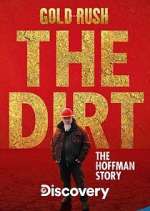 Watch Gold Rush The Dirt: The Hoffman Story Sockshare