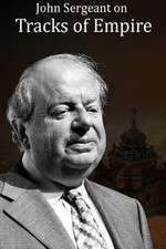 Watch John Sergeant on Tracks of Empire Sockshare