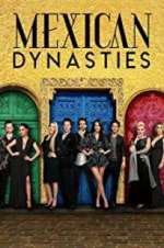 Watch Mexican Dynasties Sockshare