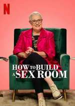 Watch How To Build a Sex Room Sockshare