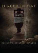 Watch Forged in Fire: Cricket's Greatest Rivalry Sockshare