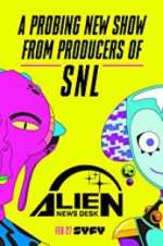 Watch Alien News Desk Sockshare