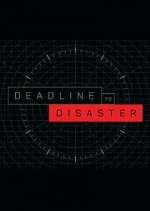 Watch Deadline to Disaster Sockshare