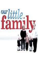 Watch Our Little Family Sockshare