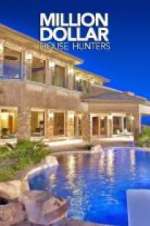 Watch Million Dollar House Hunters Sockshare
