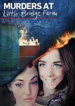 Watch Murders at Little Bridge Farm Sockshare