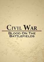 Watch Civil War: Blood on the Battlefields Sockshare