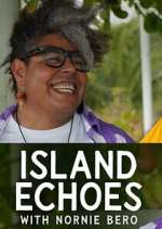 Watch Island Echoes With Nornie Bero Sockshare