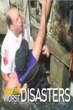 Watch World's Worst Disasters Sockshare