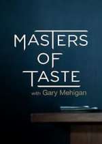 Watch Masters of Taste with Gary Mehigan Sockshare