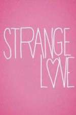 Watch Strange Love Sockshare