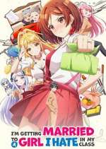 Watch I\'m Getting Married to a Girl I Hate in My Class Sockshare