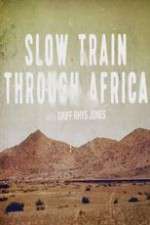 Watch Slow Train Through Africa with Griff Rhys Jones Sockshare