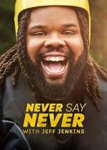 Watch Never Say Never with Jeff Jenkins Sockshare