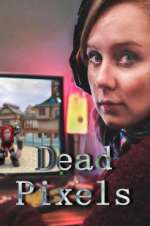 Watch Dead Pixels Sockshare