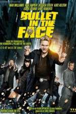 Watch Bullet in the Face Sockshare
